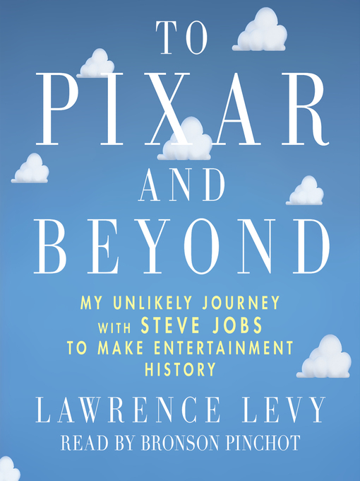 Title details for To Pixar and Beyond by Lawrence Levy - Wait list